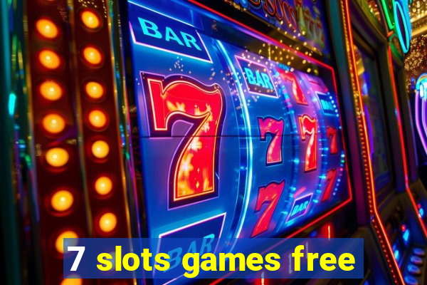 7 slots games free