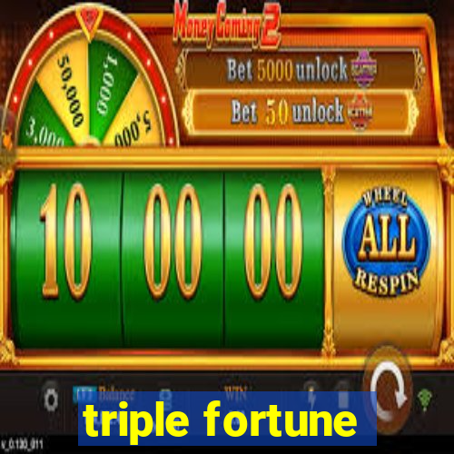 triple fortune