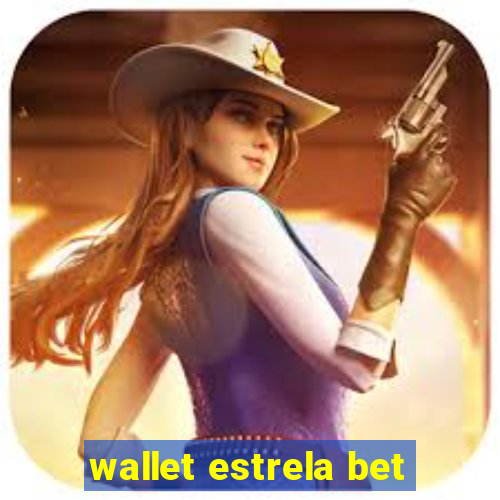 wallet estrela bet