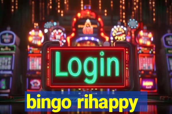 bingo rihappy