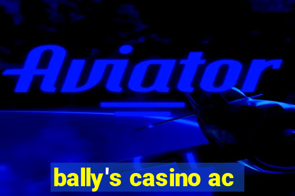 bally's casino ac