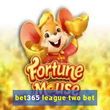 bet365 league two bet