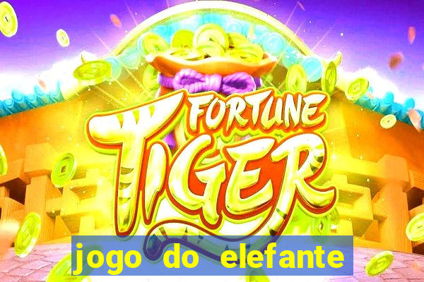 jogo do elefante que ganha dinheiro