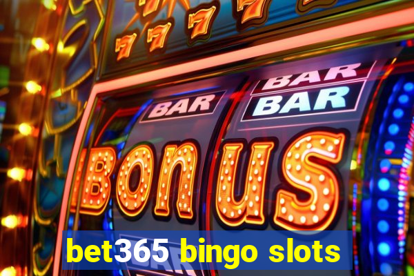 bet365 bingo slots