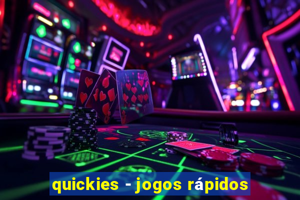 quickies - jogos rápidos