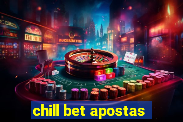 chill bet apostas