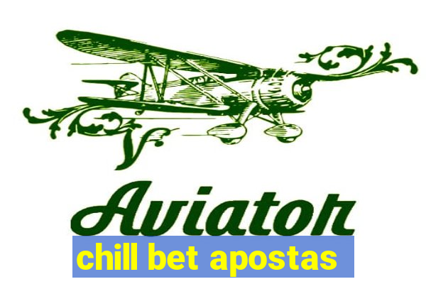 chill bet apostas