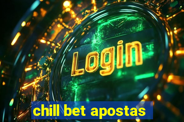 chill bet apostas