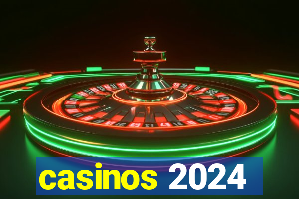 casinos 2024