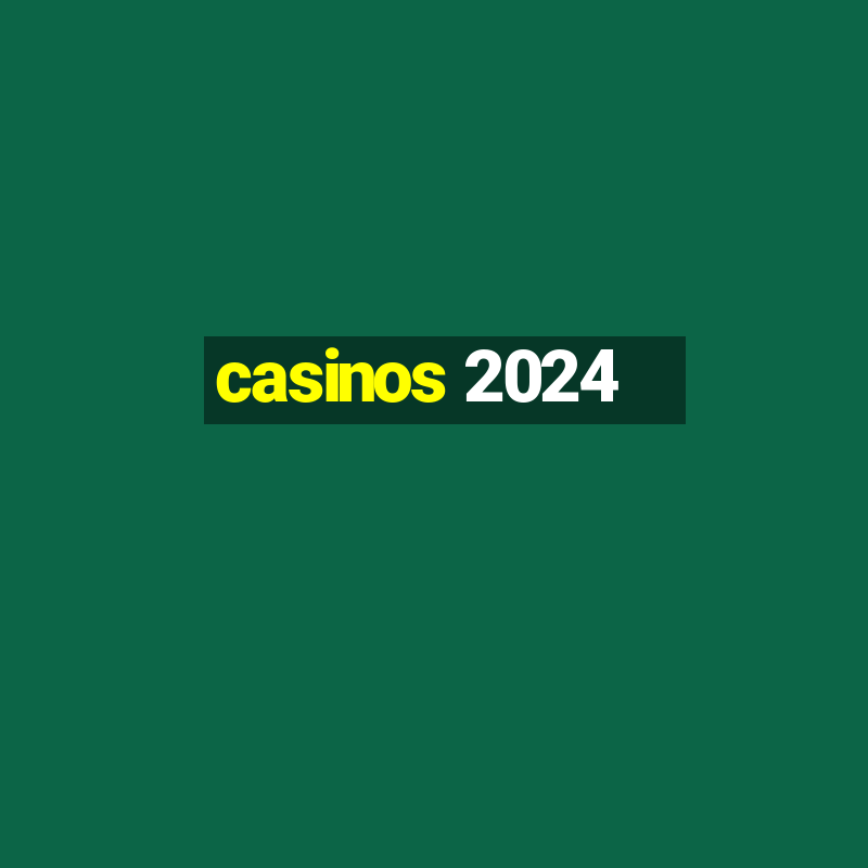 casinos 2024