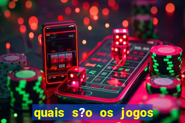 quais s?o os jogos do momento