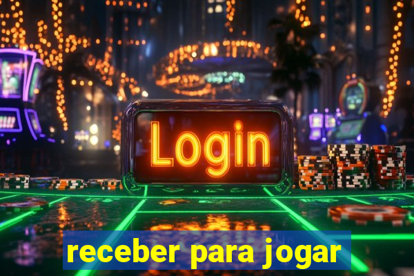 receber para jogar