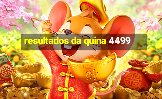 resultados da quina 4499