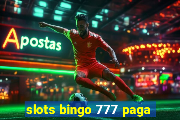 slots bingo 777 paga