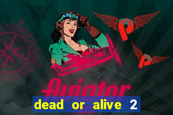 dead or alive 2 slot bonus buy