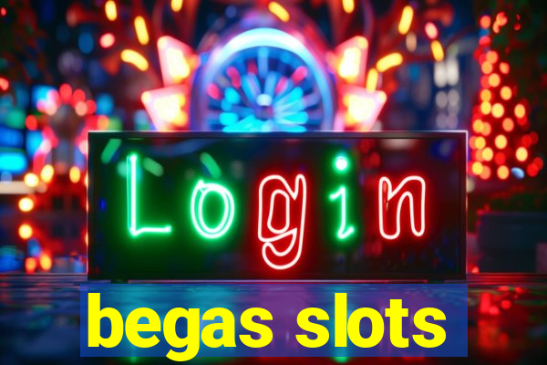 begas slots