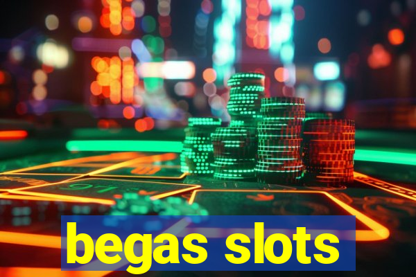 begas slots