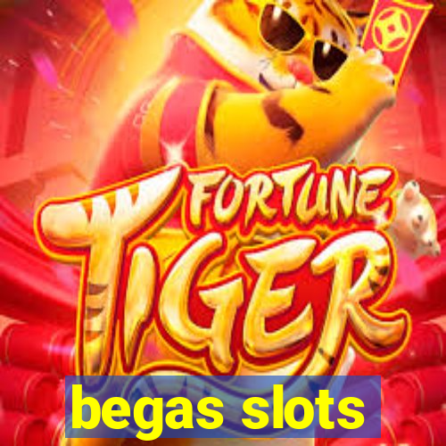 begas slots