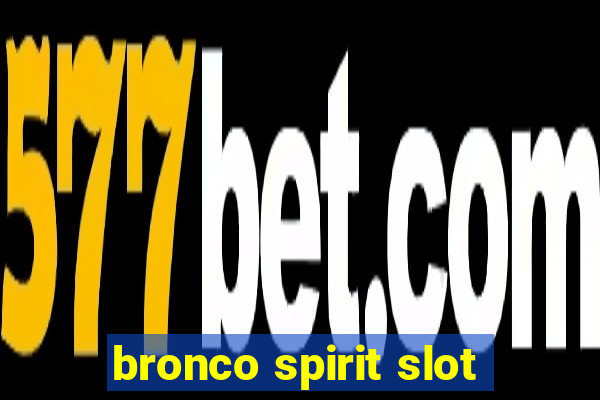 bronco spirit slot