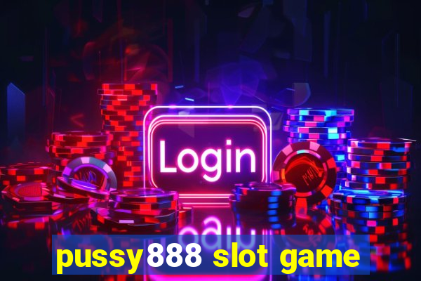 pussy888 slot game