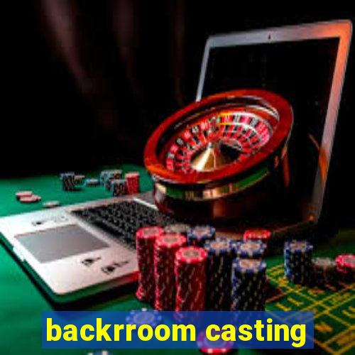 backrroom casting