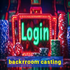 backrroom casting