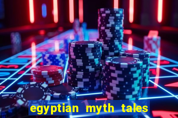 egyptian myth tales of fortune slot free play