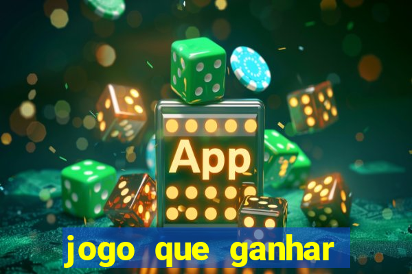 jogo que ganhar dinheiro gratis