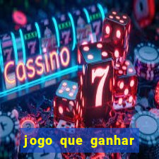 jogo que ganhar dinheiro gratis