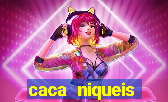 caca niqueis dinheiro real