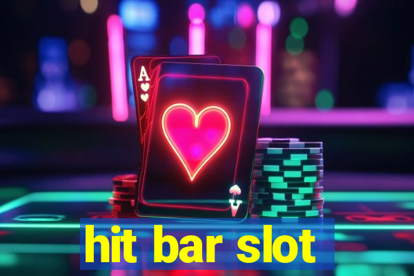 hit bar slot