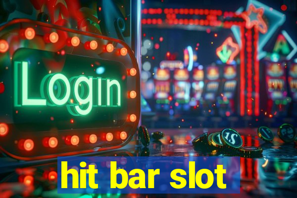 hit bar slot