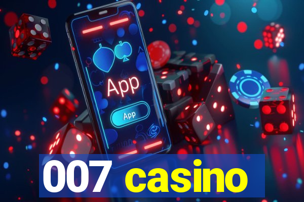 007 casino