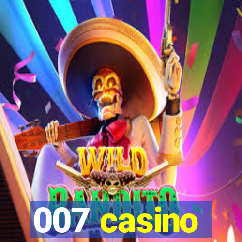 007 casino