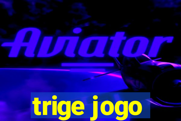 trige jogo