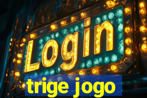 trige jogo