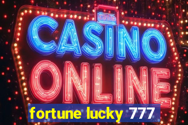 fortune lucky 777