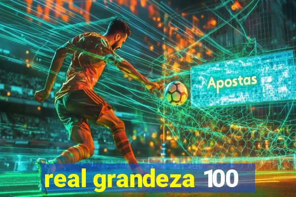 real grandeza 100