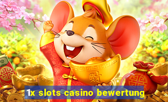 1x slots casino bewertung