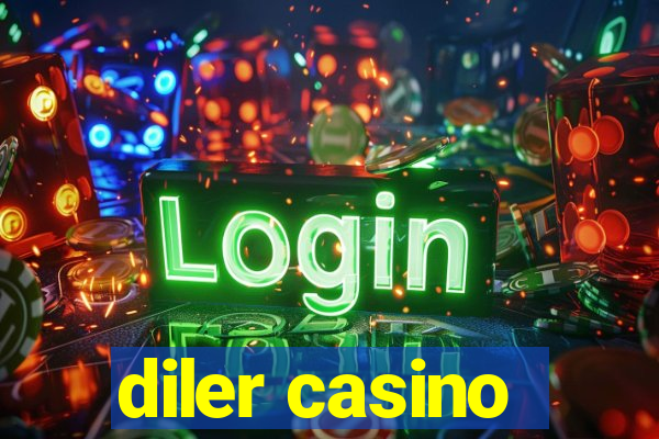 diler casino