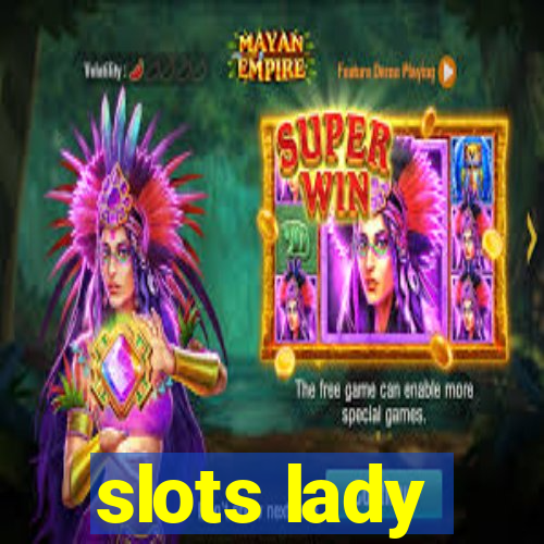 slots lady