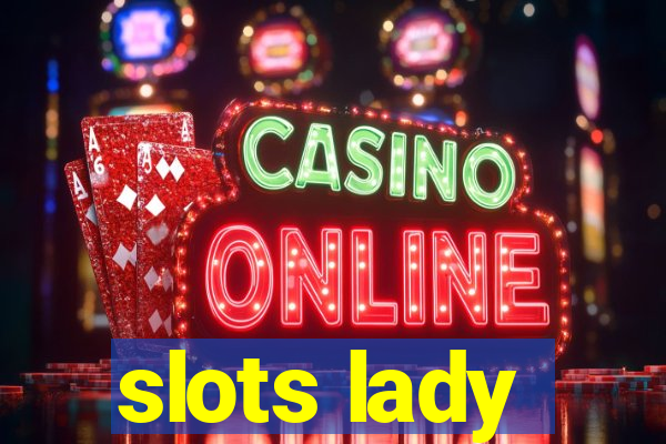 slots lady