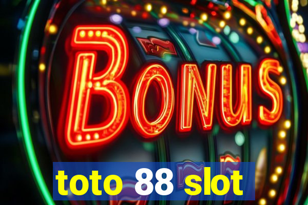 toto 88 slot