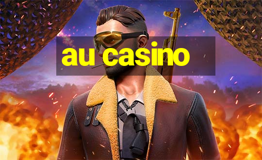 au casino