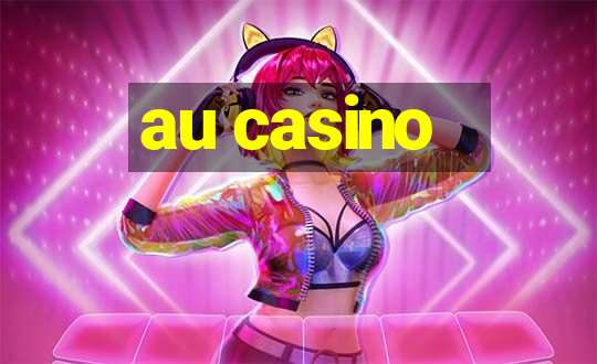 au casino