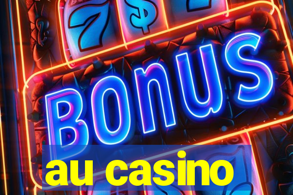 au casino