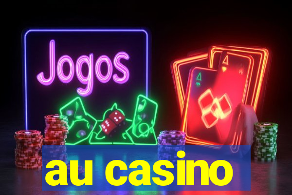 au casino