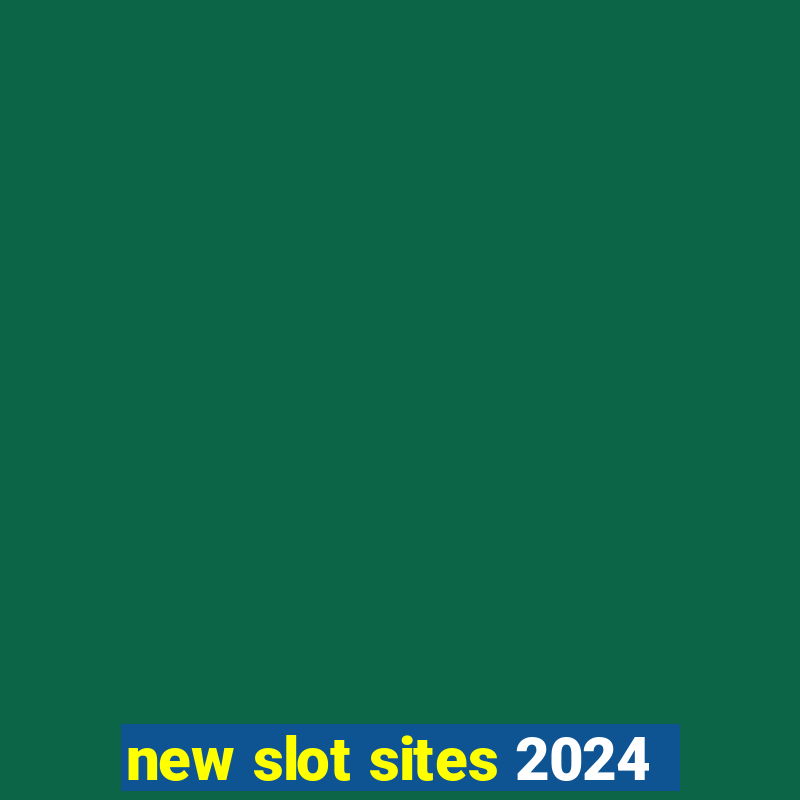 new slot sites 2024