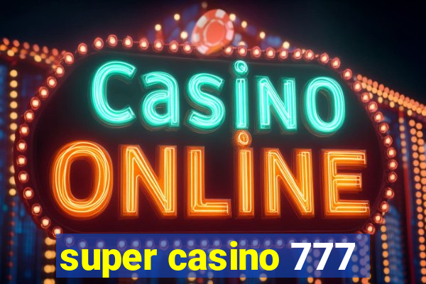 super casino 777