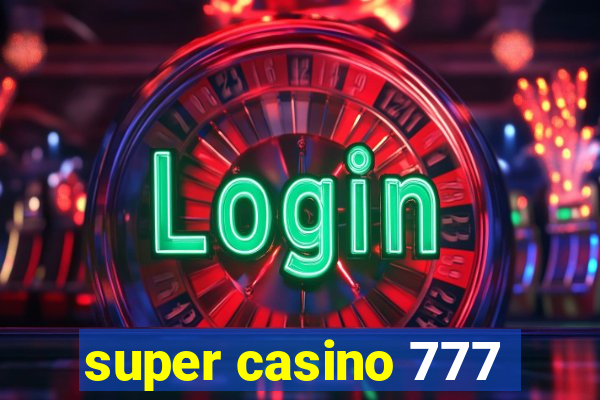 super casino 777